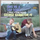 LP - George Hamilton IV - Sing Me A Sad Song (A Tribute To Hank Williams)
