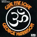 7inch Vinyl Single - George Harrison - Give Me Love (Give Me Peace On Earth)