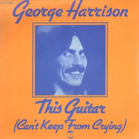 George Harrison - This Guitar (Can't Keep From Crying)