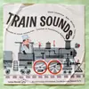 7inch Vinyl Single - George Heid Productions - Authentic Train Sounds