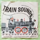 7inch Vinyl Single - George Heid Productions - Authentic Train Sounds