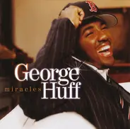 George Huff - Miracles