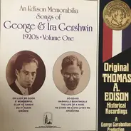 George & Ira Gershwin - An Edison Memorabilia (Songs Of George & Ira Gershwin 1920's • Volume One)