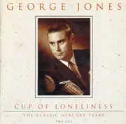 Double CD - George Jones - Cup Of Loneliness (The Classic Mercury Years)