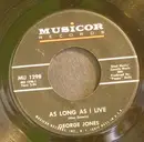 7inch Vinyl Single - George Jones - As Long As I Live