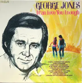 George Jones - I Can Love You Enough