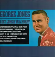 George Jones - I Get Lonely in a Hurry