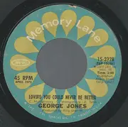 7inch Vinyl Single - George Jones - Loving You Could Never Be Better / A Picture Of Me Without You