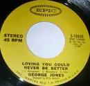 7inch Vinyl Single - George Jones - Loving You Could Never Be Better / Try It, You'll Like It