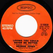 George Jones - Loving You Could Never Be Better