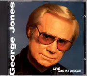 CD - George Jones - Live With The Possum