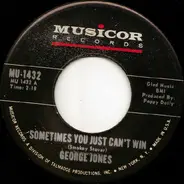 George Jones - Sometimes You Just Can't Win / Brothers Of A Bottle