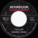7inch Vinyl Single - George Jones - Take Me / Ship Of Love