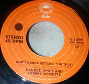 7inch Vinyl Single - George Jones & Tammy Wynette - God's Gonna Get You For That / Those Were The Good Times
