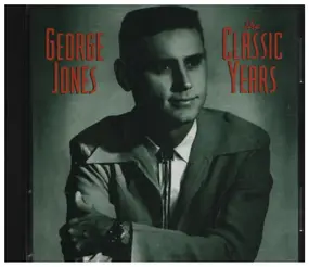 George Jones - The Classic Years