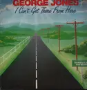 LP - George Jones - I Can't Get There From Here