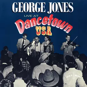 George Jones - Live At Dancetown USA