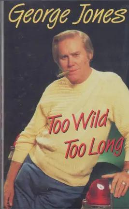 George Jones - Too Wild Too Long