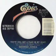 7inch Vinyl Single - George Jones - You've Still Got A Place In My Heart