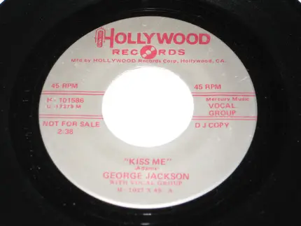 George Jackson , The Platters - Kiss Me / Maggie Doesn't Work Here Anymore
