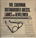LP - George Jessel , George Burns , Art Linkletter , Jack Benny - Mr. Chairman, Distinguished Guests, Ladies and Gentlemen...