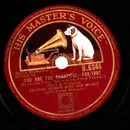 Schellack - George Olsen And His Orchestra / Isham Jones Orchestra - You Are Too Beautiful / You've Got Me Crying Again