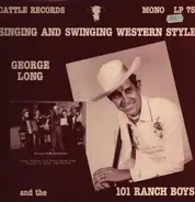 George Long And The 101 Ranch Boys - Singing And Swinging Western Style