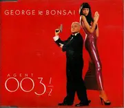 CD - George Le Bonsai - Agent 003 1/2