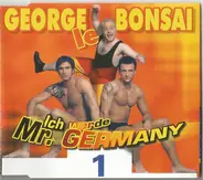 George Le Bonsai - Ich Werde Mr. Germany