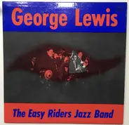 George Lewis - And The Easy Riders Jazz Band