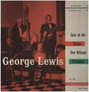 George Lewis Quartet and Band - Jazz in the Classic New Orleans Tradition