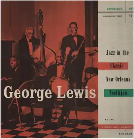 George Lewis Quartet and Band - Jazz in the Classic New Orleans Tradition