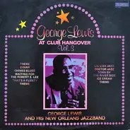 George Lewis' Ragtime Band - George Lewis At Club Hangover Vol. 3