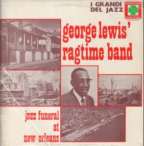 George Lewis' Ragtime Band - Jazz Funeral At New Orleans