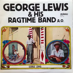 George Lewis - George Lewis & His Ragtime Band A. O.