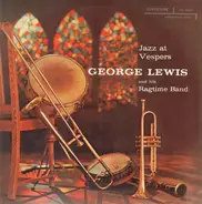 George Lewis' Ragtime Band - Jazz At Vespers