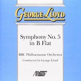 George Lloyd - Symphony No. 5 in B Flat