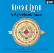 George Lloyd - A Symphonic Mass