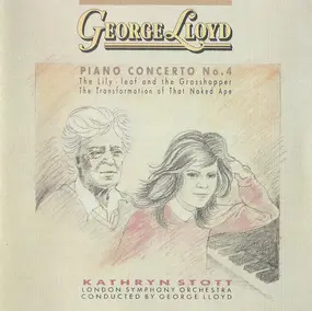 George Lloyd - Piano Concerto No. 4 / The Lily-Leaf And The Grasshopper / The Transformation Of That Naked Ape
