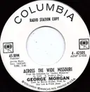 7inch Vinyl Single - George Morgan - Across The Wide Missouri