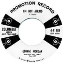 7inch Vinyl Single - George Morgan - I'm Not Afraid / Loveable You