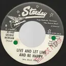 7inch Vinyl Single - George Morgan - Live And Let Live And Be Happy