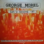 George Morel Featuring Heather Wildman - Let's Groove '97
