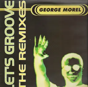 George Morel - Let's Groove (The Remixes)