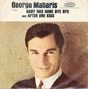 George Maharis - Baby Has Gone Bye Bye / After One Kiss