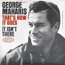 7inch Vinyl Single - George Maharis - That's How It Goes / It Isn't There