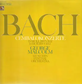 George Malcolm - Bach Cembalokoncerte D Moll BWV 1052 (no.1) E Dur BWV 1053 ( no. 2)