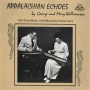 LP - George & Mary Williamson - Appalachian Echoes: Old-Time Music With Mountain Dulcimers