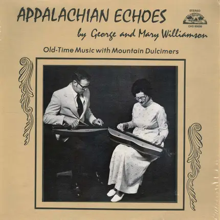 George & Mary Williamson - Appalachian Echoes: Old-Time Music With Mountain Dulcimers
