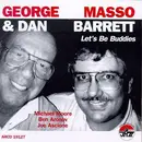 CD - George Masso , Dan Barrett - Let's Be Buddies